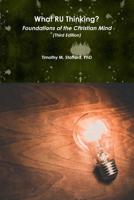 What Ru Thinking?: Foundations of the Christian Mind 0359753868 Book Cover