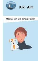 Mama, Ich Will Einen Hund! (German Edition) 3749434808 Book Cover