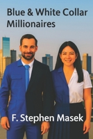 Blue & White Collar Millionaires B0G3WXQLSL Book Cover