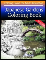 Japanese Gardens Coloring Book For Adults Relaxation 50 pictures: Japanese Gardens sketch coloring book Creativity and Mindfulness B088GNKBYX Book Cover