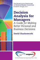 Decision Analysis for Managers: A Guide for Making Better Personal and Business Decisions 1606494880 Book Cover