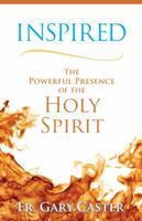 Inspired: The Powerful Presence of the Holy Spirit 1616368187 Book Cover