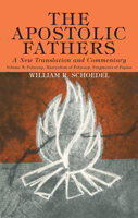 The Apostolic Fathers, a New Translation and Commentary, Volume V: Polycarp, Martyrdom of Polycarp, Fragments of Papias 1725280868 Book Cover