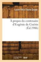 À propos du centenaire d'Eugénie de Guérin 2418276724 Book Cover