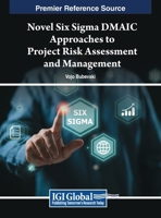 Novel Six Sigma DMAIC Approaches to Project Risk Assessment and Management 1522527036 Book Cover