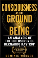 Consciousness as the Ground of Being B0HBZ3TXK7 Book Cover