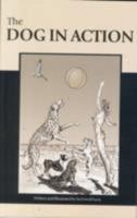 Dog in Action: A Study of Anatomy and Locomotion As Applying to All Breeds 1929242069 Book Cover