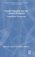 Gender Equality and the Cultural Economy: Comparative Perspectives 0367857154 Book Cover