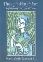 Through Mary's Eyes: Reflections of Her Life and Times 0809137453 Book Cover