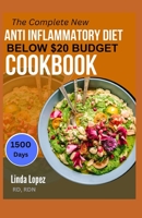 THE COMPLETE NEW ANTI INFLAMMATORY DIET BELOW $20 BUDGET COOKBOOK B0CCXRM6FP Book Cover