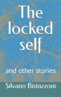 The locked self and other stories 152202686X Book Cover