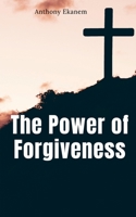 The Power of Forgiveness 1685093078 Book Cover