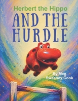 Herbert the Hippo and the Hurdle 1966237146 Book Cover