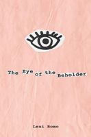 The Eye of the Beholder 1387443496 Book Cover