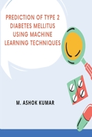 Prediction of Type 2 Diabetes Mellitus Using Machine Learning Techniques 4179931427 Book Cover