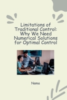 Numerical Approaches to Optimal Control: Tackling Nonlinear Systems and Constraints 3384242238 Book Cover