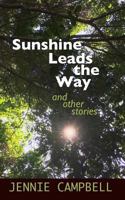 Sunshine Leads the Way: And Other Stories 154468438X Book Cover