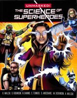 Unmasked The Science Of Superheroes 191297908X Book Cover