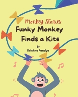 Monkey Stories: Funky Monkey Finds a Kite 1957801042 Book Cover