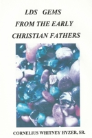 LDS Gems from the Early Christian Fathers 1304004775 Book Cover