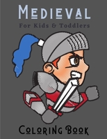 Medieval Coloring Book for Kids & Toddlers: Medieval Knights Coloring - Knights & Dragons a Coloring Book - Fantastic Activity Book and Amazing Gift. B091NBB2LJ Book Cover