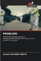 PROBLEMI: RAPPRESENTAZIONE SOCIALE E COMUNICAZIONE PREVENTIVA NELLA LOTTA CONTRO IL CLOLERA (Italian Edition) 3330518693 Book Cover
