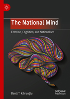 The National Mind: Emotion, Cognition and Nationalism 3031601343 Book Cover
