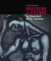 This Anguished World of Shadows: George Rouault's Misere Et Guerre 1904832253 Book Cover