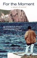 For the Moment: A Memoir of Survival 189717425X Book Cover
