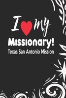 I Love My Missionary Texas San Antonio Mission: 6x9 150 pages lined Journal 1798964392 Book Cover