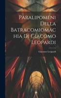 Paralipomeni della Batracomiomachia di Giacomo Leopardi 102207069X Book Cover