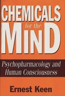 Chemicals for the Mind: Psychopharmacology and Human Consciousness 0275967751 Book Cover