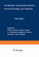 Nutrition and Food Science: Present Knowledge and Utilization : Volume 1 Food and Nutrition Policies and Programs 1468410326 Book Cover