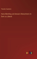 Hans Memling Und Dessen Altarschrein Im Dom Zu Lubeck 374330449X Book Cover