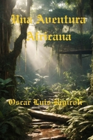 Una Aventura Africana 1536977861 Book Cover
