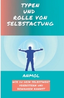 TYPEN UND ROLLE VON SELBSTACHTUNG: WIE DU DEIN SELBSTWERT VERBESSERN UND BEWAHREN KANNST B0BFHBPG7G Book Cover