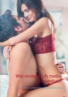 Wie erobere ich meine Traumfrau?: Die schönsten Komplimente 3738600868 Book Cover
