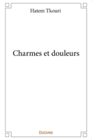 Charmes et douleurs (French Edition) 2414207337 Book Cover