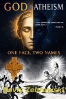 God & Atheism:: One Face, Two Names B0FNR1WL9V Book Cover