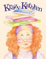 Krazy Kathleen! 0985360232 Book Cover