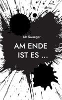 Am Ende ist es ...: Leben 3754353519 Book Cover