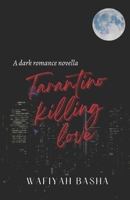 Tarantino Killing Love: A dark romance novella B0C9S7QS79 Book Cover