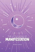 The Little Book of Manifestation 152488023X Book Cover