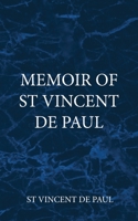 Memoir of St Vincent De Paul 0982583044 Book Cover