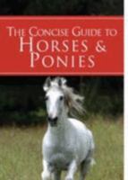 A Concise Guide To Horses And Ponies 140548800X Book Cover