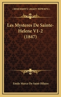 Les Mysteres De Sainte-Helene V1-2 (1847) 1147546029 Book Cover