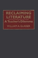 Reclaiming Literature: A Teacher's Dilemma 0275949591 Book Cover