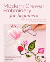 Modern Crewel Embroidery for Beginners: Step-by-step techniques and 8 colourful projects 1800923589 Book Cover