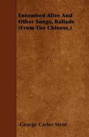 Entombed Alive and Other Songs, Ballads &c 1015202128 Book Cover