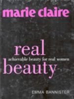 Marie Claire Real Beauty: Achievable beauty for real women 1899988688 Book Cover